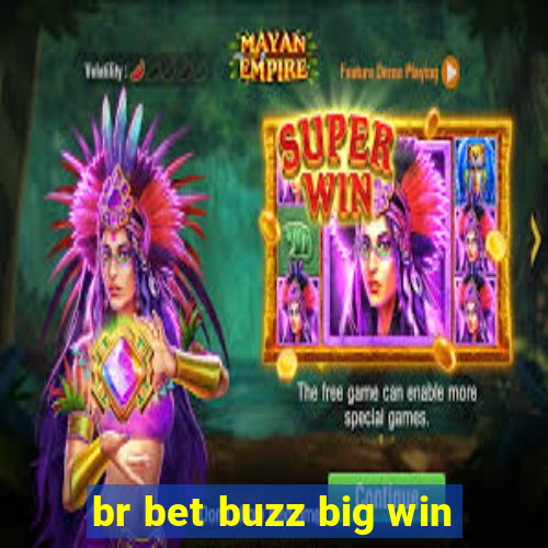 br bet buzz big win