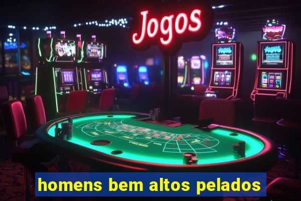 homens bem altos pelados