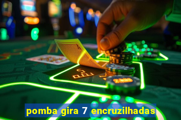 pomba gira 7 encruzilhadas