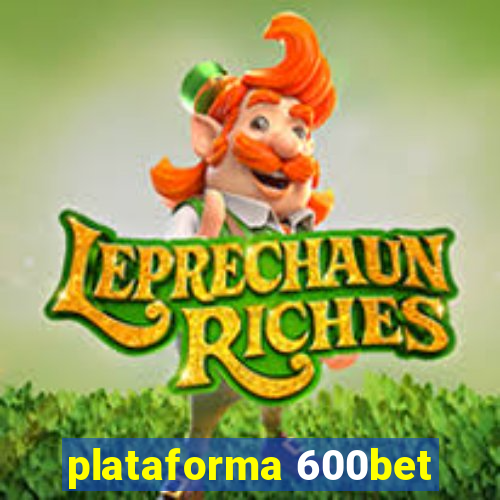 plataforma 600bet