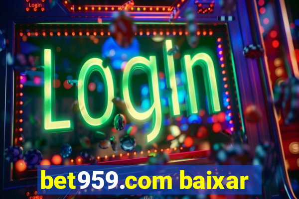 bet959.com baixar