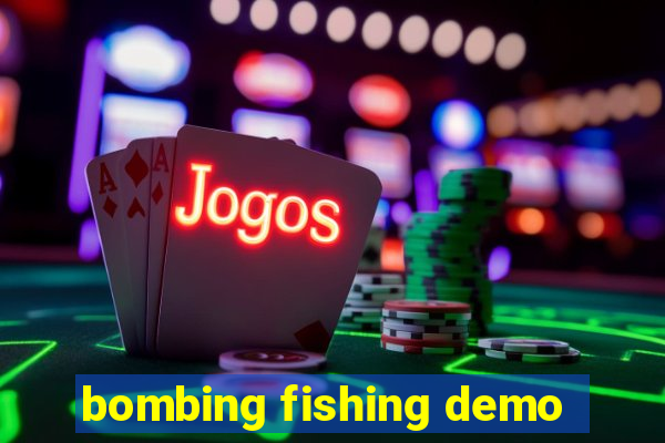 bombing fishing demo