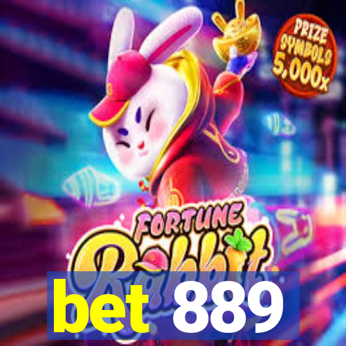 bet 889