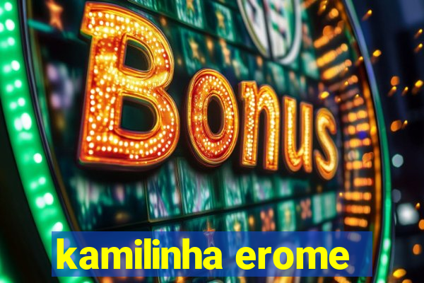 kamilinha erome