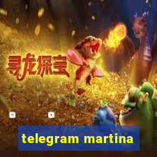 telegram martina