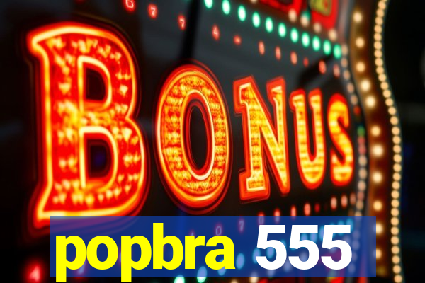 popbra 555