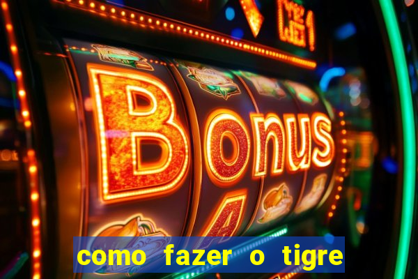 como fazer o tigre soltar a carta no fortune tiger