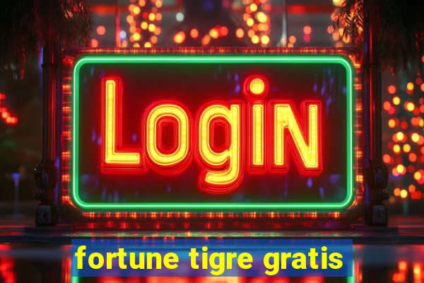 fortune tigre gratis