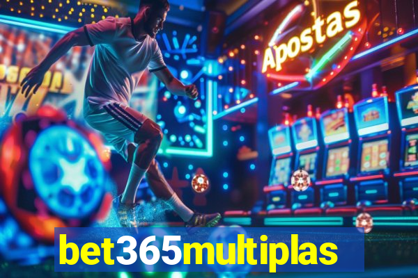 bet365multiplas