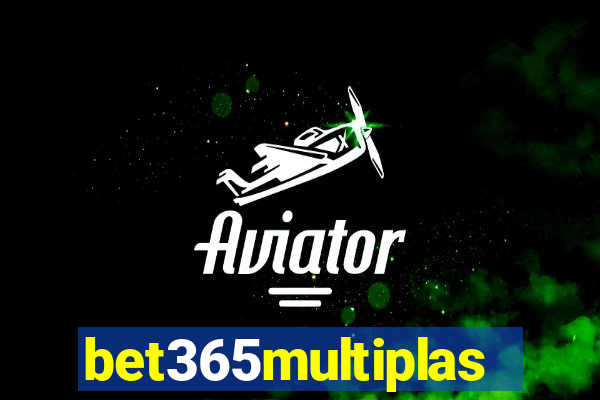 bet365multiplas