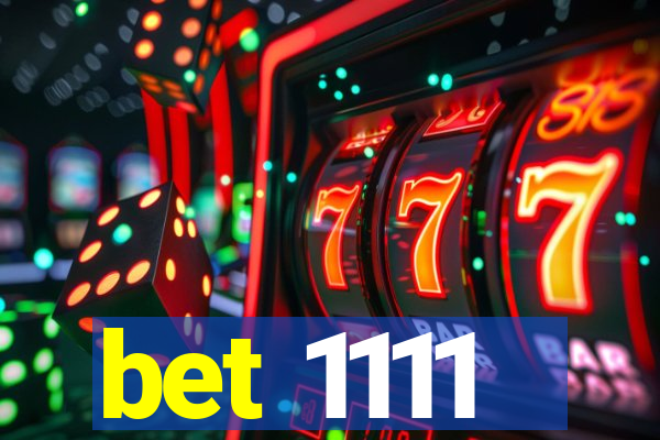 bet 1111