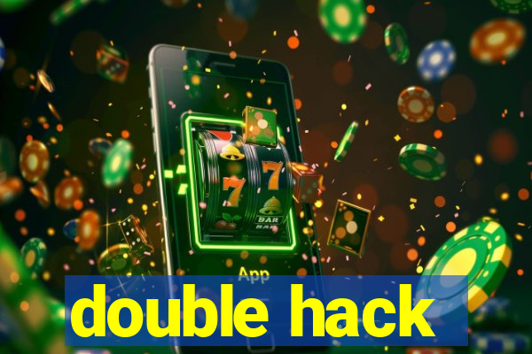 double hack