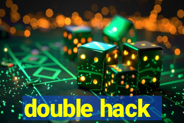 double hack