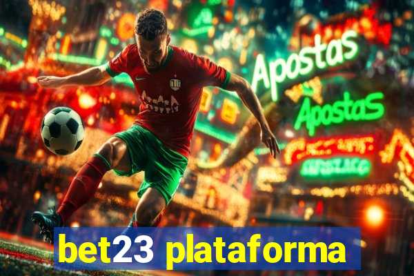 bet23 plataforma