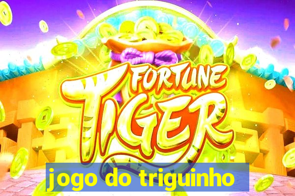 jogo do triguinho