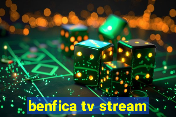 benfica tv stream