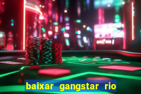 baixar gangstar rio cidade dos santos java