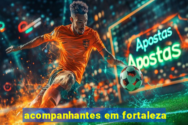 acompanhantes em fortaleza