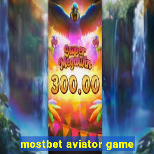 mostbet aviator game