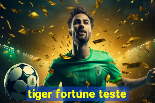 tiger fortune teste