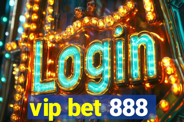 vip bet 888