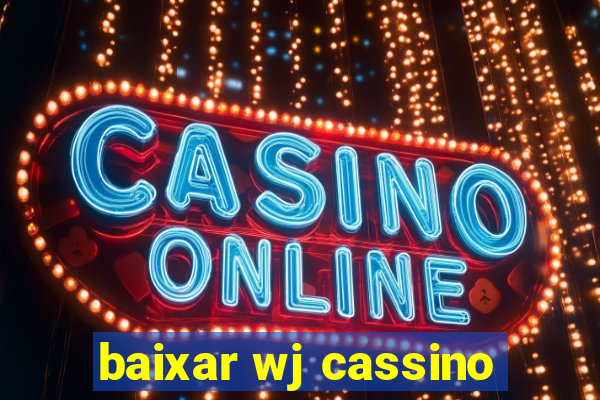 baixar wj cassino