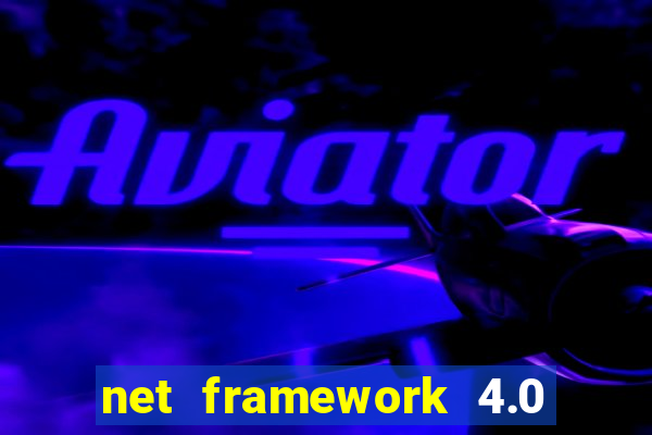 net framework 4.0 v 30319