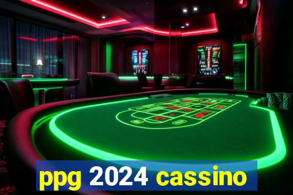 ppg 2024 cassino