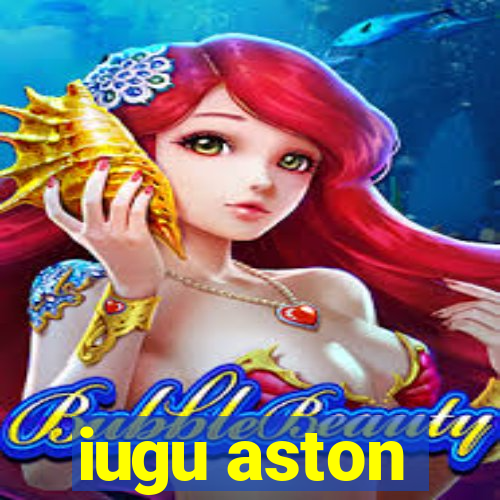 iugu aston