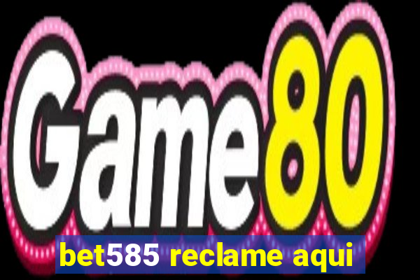 bet585 reclame aqui