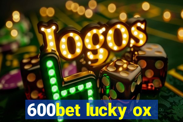 600bet lucky ox