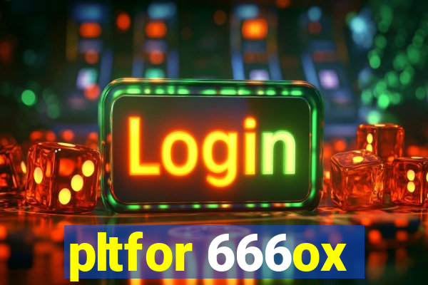 pltfor 666ox