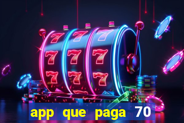 app que paga 70 reais para se cadastrar 2023