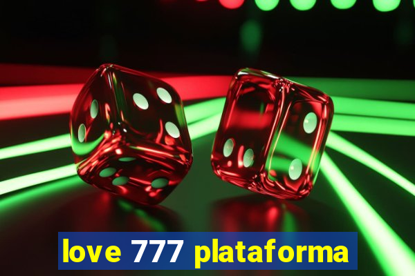 love 777 plataforma