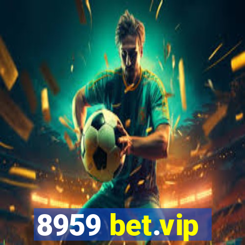 8959 bet.vip