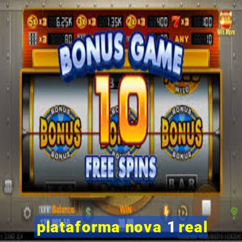 plataforma nova 1 real