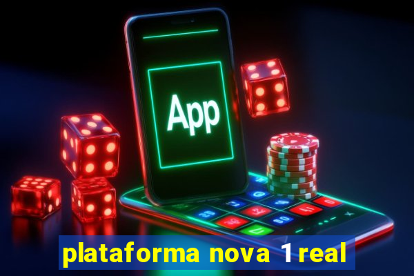 plataforma nova 1 real