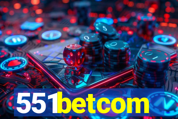 551betcom