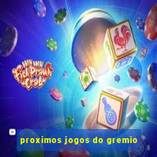 proximos jogos do gremio