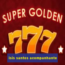 isis santos acompanhante