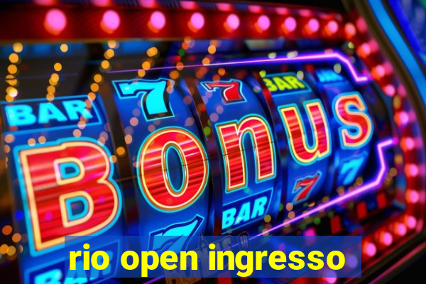 rio open ingresso