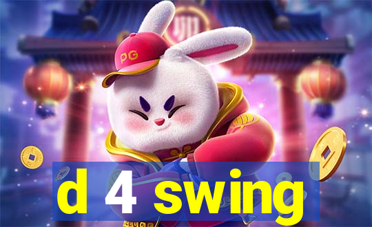 d 4 swing