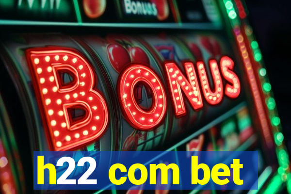 h22 com bet