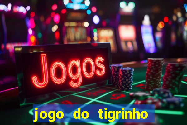 jogo do tigrinho fortune tiger demo