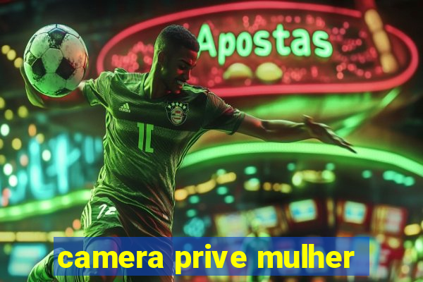 camera prive mulher