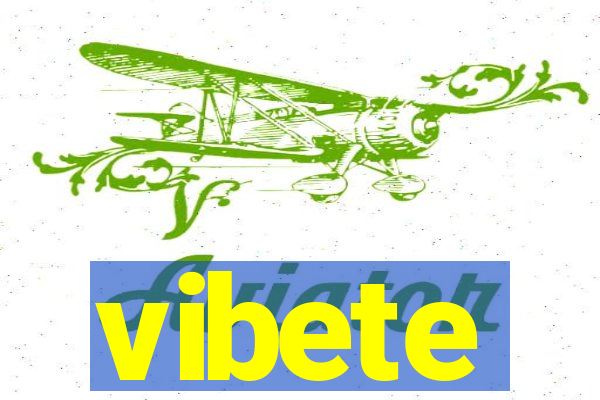 vibete