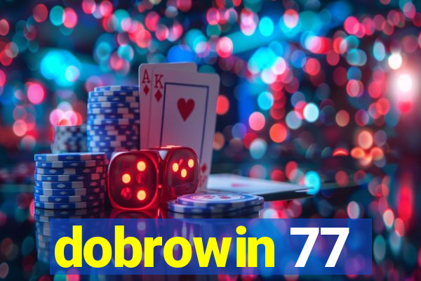 dobrowin 77