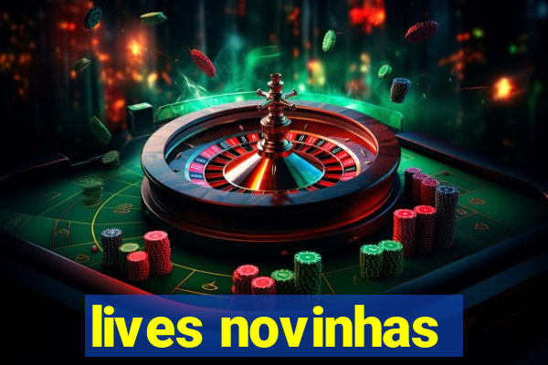 lives novinhas