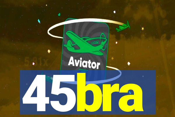 45bra