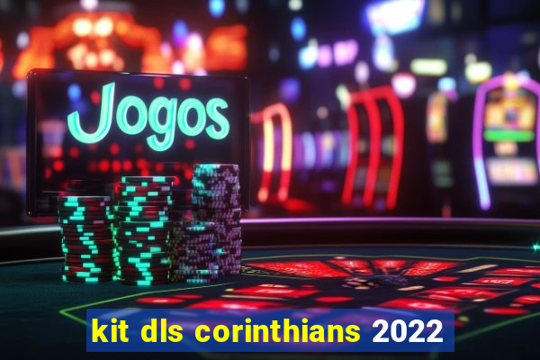 kit dls corinthians 2022